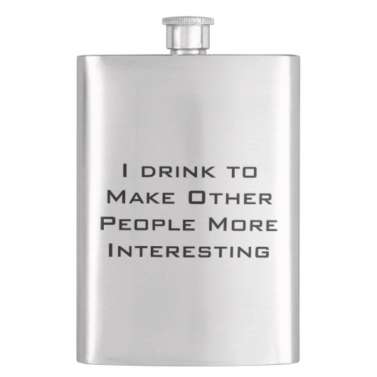 Ik drink om andere mensen interessanter te maken heupfles (Voorkant)
