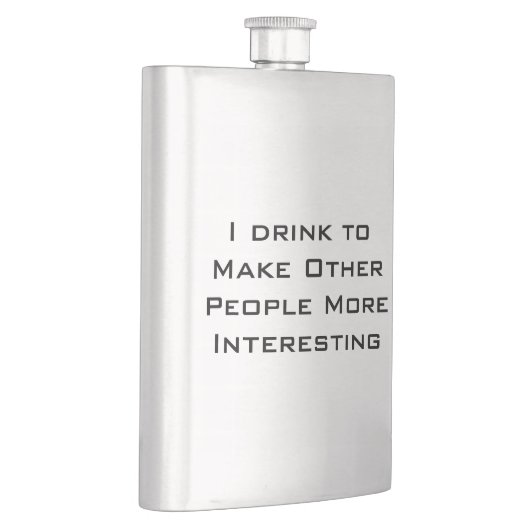 Ik drink om andere mensen interessanter te maken heupfles (Rechts)