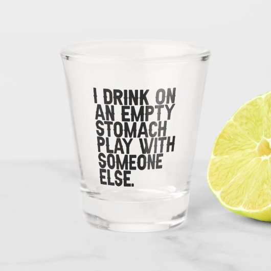 Ik Drink op een Lege Spel met iemand anders Shot Glas (Voorkant)