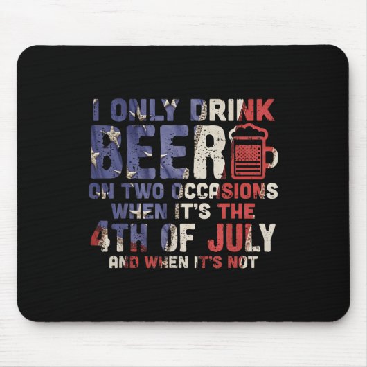 Ik Drink slechts twee keer bier op 4 juli Dri Muismat (Voorkant)