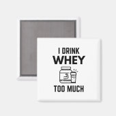 Ik Drink te veel proteïne powder Shakes Funny Magneet (Voorkant / Achterkant)