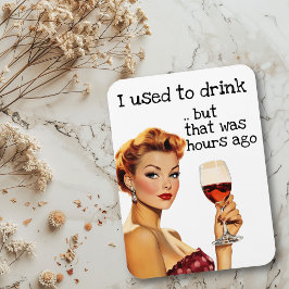 Ik Drink vroeger Sarcastic Housewife retro Magneet