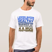 Ik Drink Water Grappig Tshirt (Voorkant)