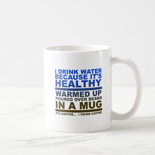 Ik Drink Water Koffie Grappige Mok (Rechts)
