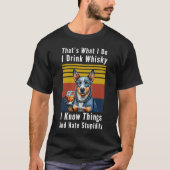 Ik Drink Whiskey en Know Things T-shirt (Voorkant)