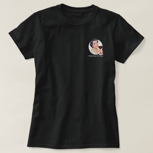Ik drink wijn en dat is zwart. t-shirt (Design voorkant)
