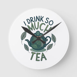 Ik Drink Zo Veel Thee, Mooie Theepot Ronde Klok