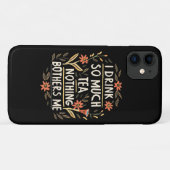 Ik Drink Zo Veel Thee, Niets Stoort Me Case-Mate iPhone Case (Achterkant (horizontaal))