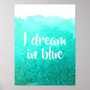 Ik droom in blauwe quotes waterverf poster