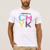 Ik droom in CMYK T-shirt (Voorkant)
