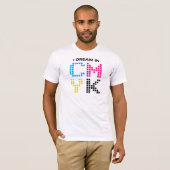 Ik droom in CMYK T-shirt (Voorkant volledig)