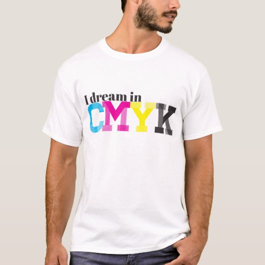 Ik droom in CMYK T-shirt (Voorkant)