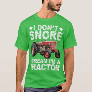 Ik droom niet dat ik een tractor boer ben. t-shirt