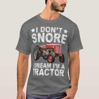 Ik droom niet dat ik een tractor boer ben. t-shirt