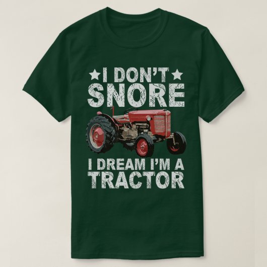 Ik droom niet dat ik een tractor boer ben. t-shirt (Design voorkant)