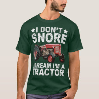 Ik droom niet dat ik een tractor boer ben. t-shirt