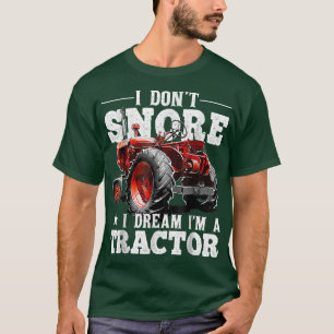 Ik droom niet dat ik een tractor boer ben. t-shirt