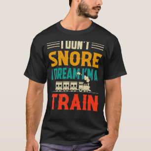 Ik droom niet dat ik een trein ben t-shirt
