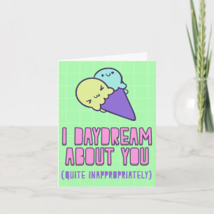 Ik droom overdag over jou (tamelijk ongepast) kaart