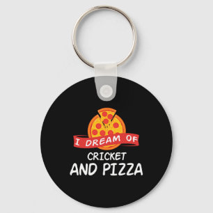 Ik droom van cricket en pizza voor cricketspelers sleutelhanger