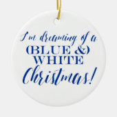 Ik droom van een (Blauw &) Wit Kerstfeest Keramisch Ornament (Voorkant)