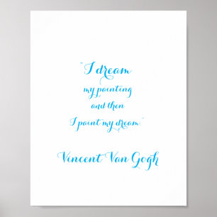 Ik droom van een citaat van Vincent Van Gogh, Post Poster