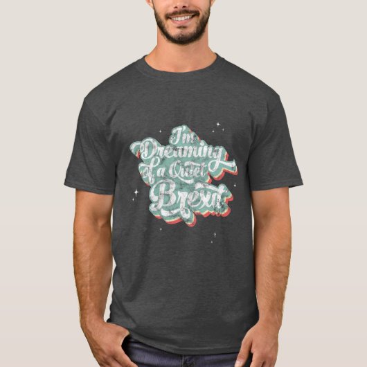 Ik droom van een rustige Brexit-kerst T-shirt (Voorkant)