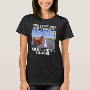 Ik droom van een samenleving waarin een kip kan ov t-shirt