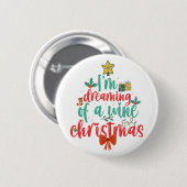 Ik droom van een wijn Kerst Grappige Kerstboom Ronde Button 5,7 Cm (Voorkant /achterkant)
