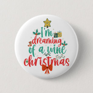 Ik droom van een wijn Kerst Grappige Kerstboom Ronde Button 5,7 Cm