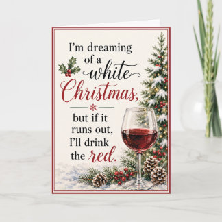 Ik droom van een witte kerst met wijn humor feestdagen kaart