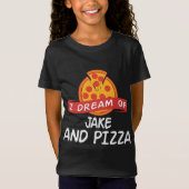 Ik droom van JAKE en Pizza JAKES T-shirt (Voorkant)