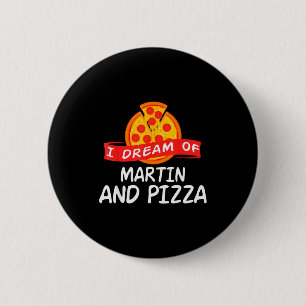 Ik droom van Martin en Pizza Martins  Ronde Button 5,7 Cm