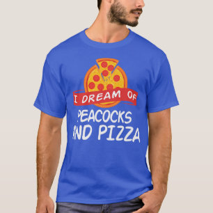Ik droom van PEACOCKS en Pizza PEACOCK T-shirt