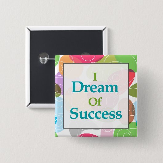 Ik droom van succes vierkante button 5,1 cm (Voorkant /achterkant)