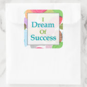 Ik droom van succes vierkante sticker (Tas)