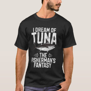 Ik droom van tonijn De fantasie van de visser Toni T-shirt