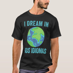 Ik droomde in Dos Idiomas, dubbele leerkracht T-shirt