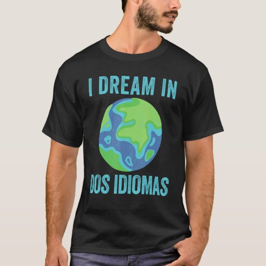 Ik droomde in Dos Idiomas, dubbele leerkracht T-shirt (Voorkant)