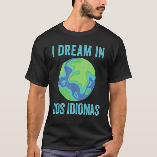 Ik droomde in Dos Idiomas, dubbele leerkracht T-shirt (Voorkant)