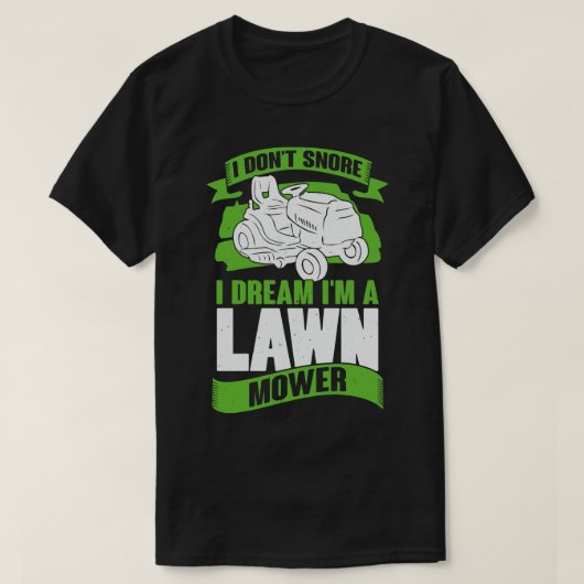 Ik droomde me niet in een grasmaaier. t-shirt (Design voorkant)