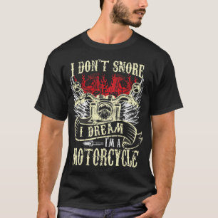 Ik droomde niet dat ik een grappige motorrijder be t-shirt