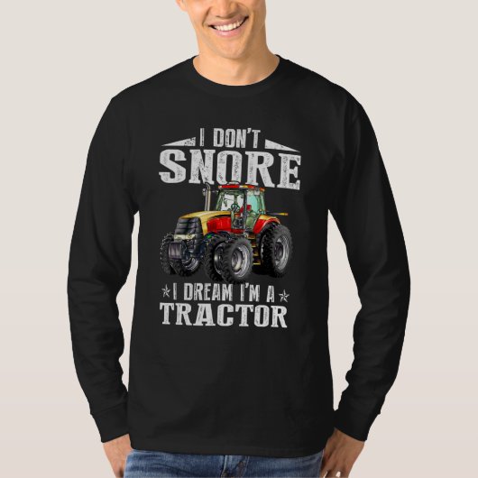 Ik droomde niet dat ik een Tractor Farmer Tractor  T-shirt (Voorkant)
