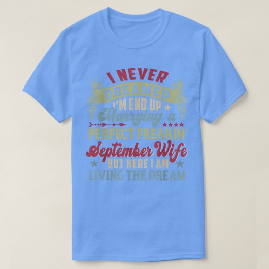 Ik droomde nooit dat ik perfect in september vrouw t-shirt (Design voorkant)