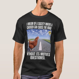 Ik droomde van een maatschappij waar een kip de t-shirt