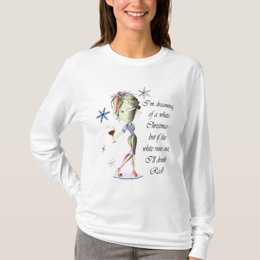 Ik droomde van een witte kerst, Humoureuze cadeaus T-shirt (Voorkant)