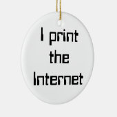 Ik druk het internet af keramisch ornament (Rechts)