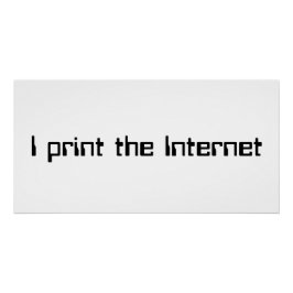 Ik druk het internet af perfect poster