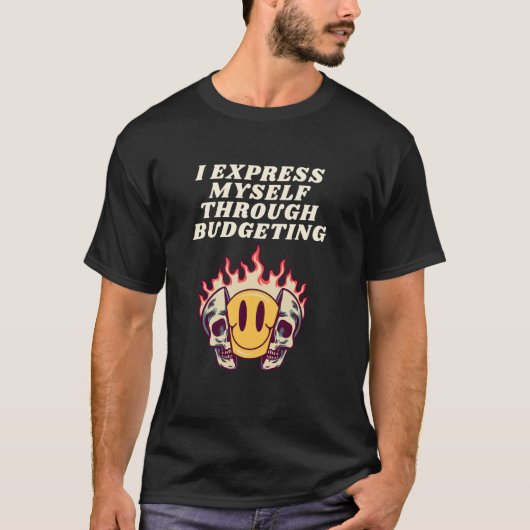 Ik druk mezelf uit via budgettering t-shirt (Voorkant)
