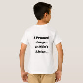 Ik drukte op springen.. het luisterde niet.. t-shirt (Achterkant volledig)